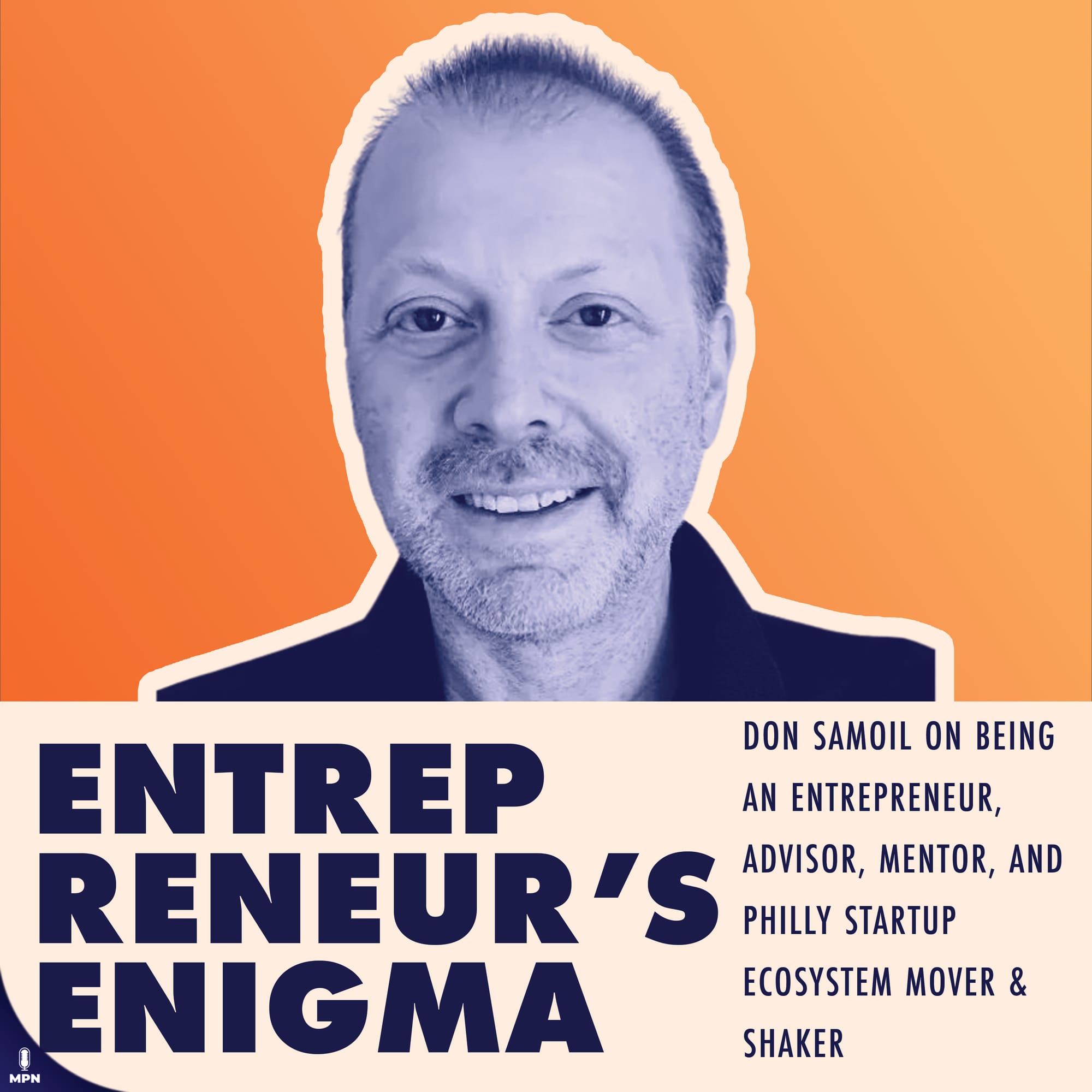 Entrepreneur's Enigma album art. Don Samoil on being an entrepreneur, advisor, mentor, and Philly Startup ecosystem mover & shaker