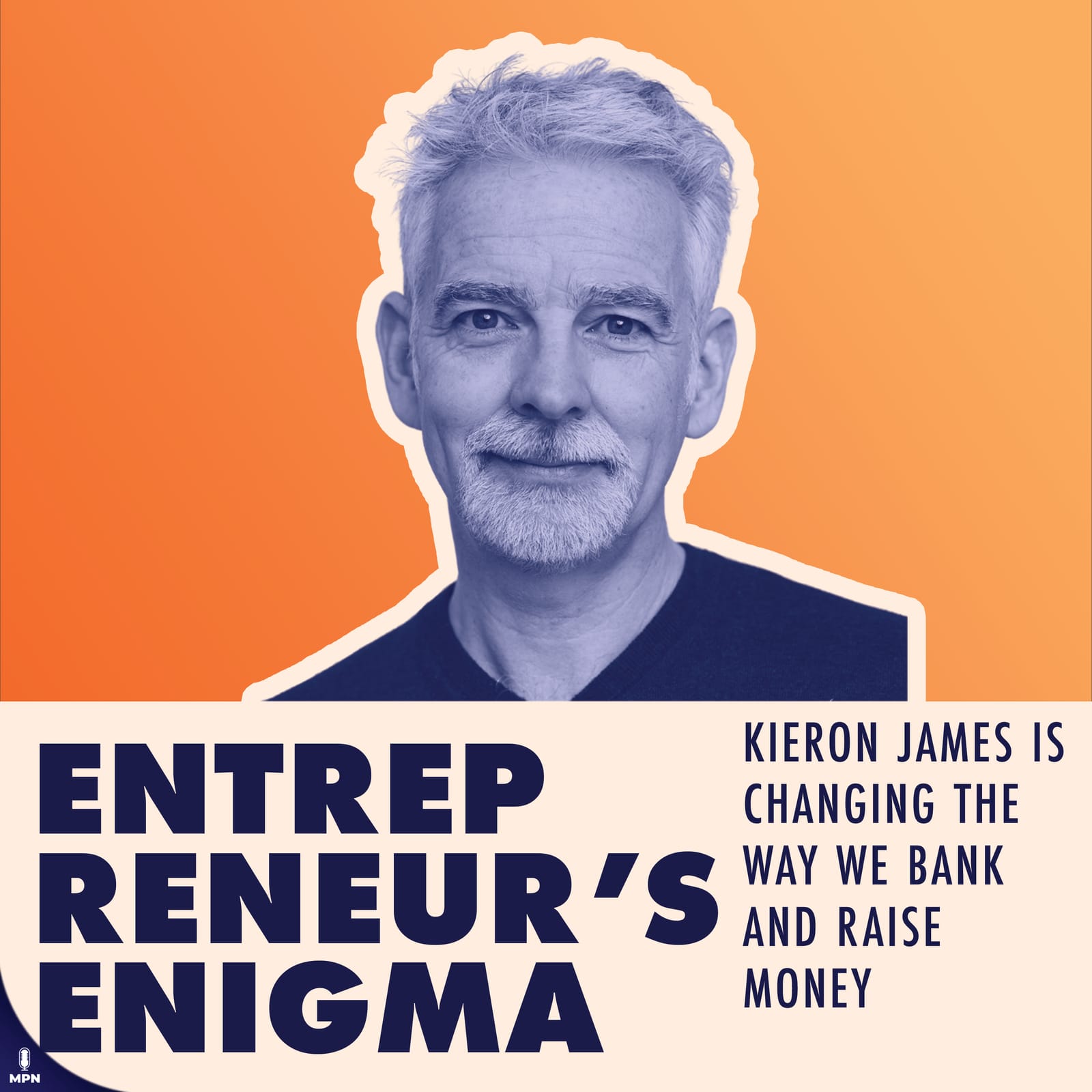Kieron James Entrepreneur's Enigma Album art. Says: Kieron James is changing the way we bank and raise money.