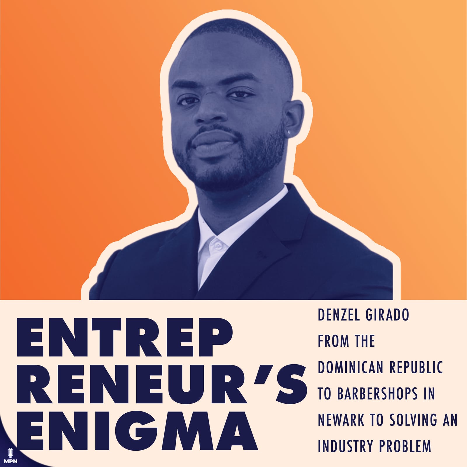 Denzel Giraldo's headshot on Entrepreneur's Enigma album art. Says: Denzel Giraldo from Dominican Republic to barbershops in Newark to solving an industry problem