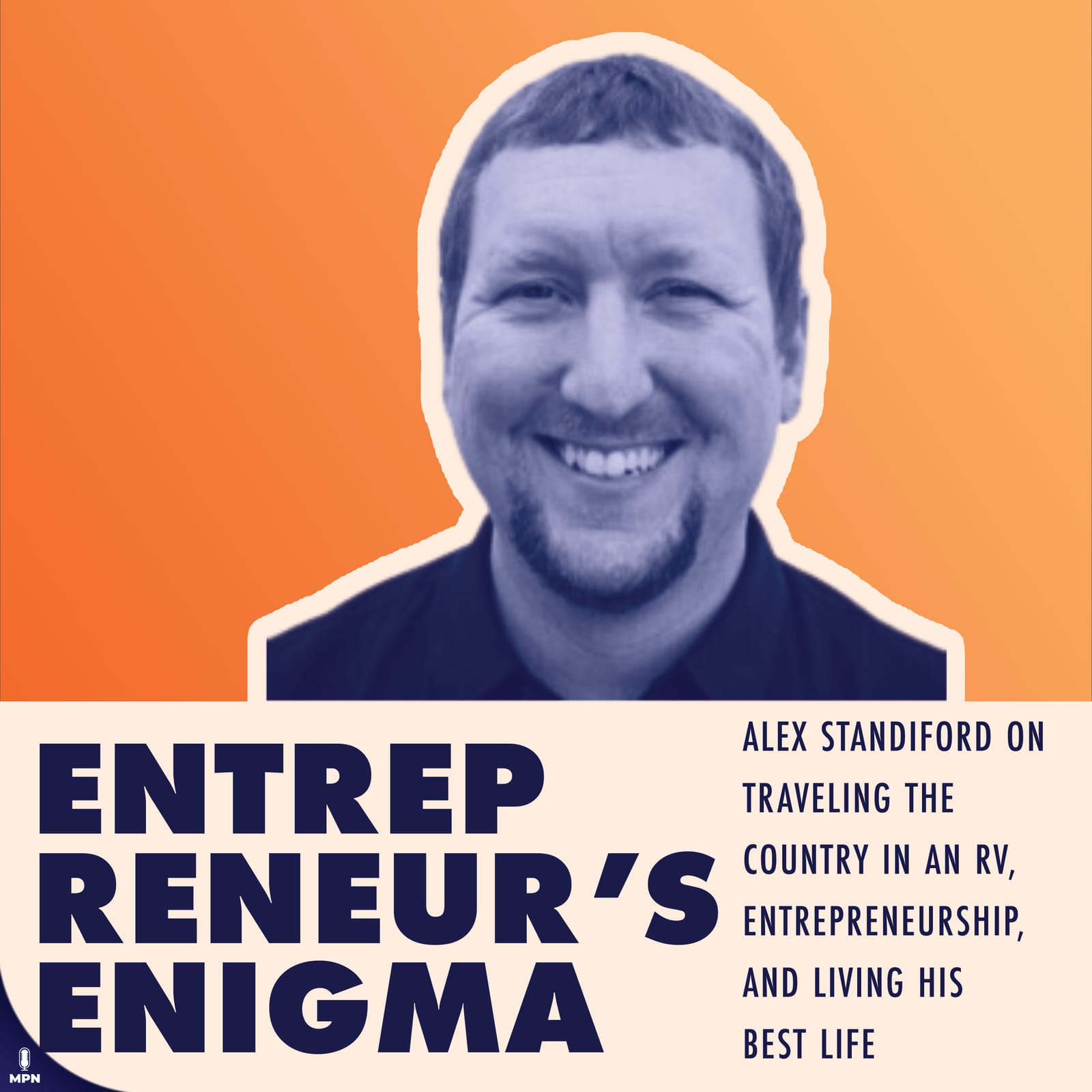 Alex Standiford Entrepreneur's Enigma album art: Alex Standiford on Traveling The Country In An RV, Entrepreneurship, and living his best life.