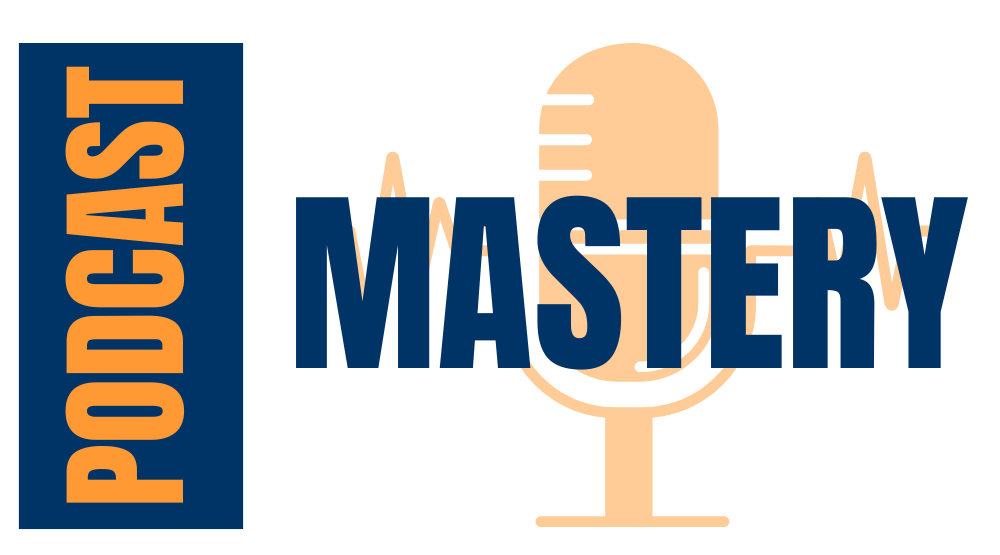 Podcast Mastery Brand Logo. Though it might change. It says Podcast Mastery in Orange and Blue with a Microphone behind it.